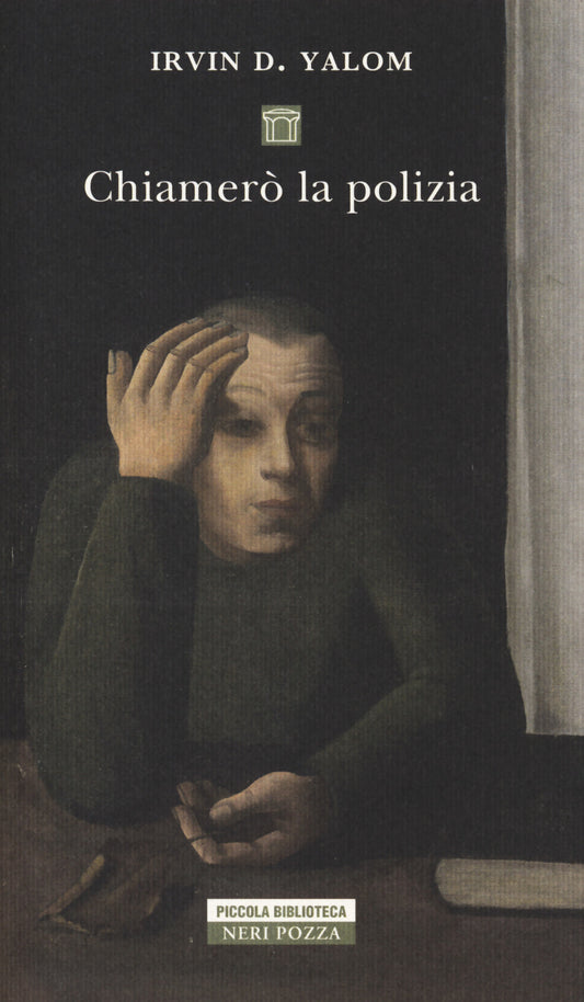 Chiamero' La Polizia - Yalom Irvin D.