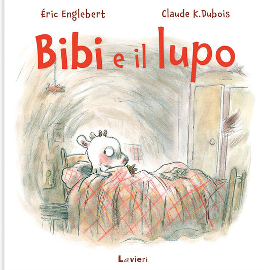 Bibi E Il Lupo. Ediz. A Colori - Englebert Eric