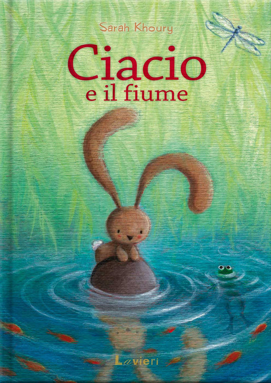 Ciacio E Il Fiume. Ediz. A Colori - Khoury Sarah