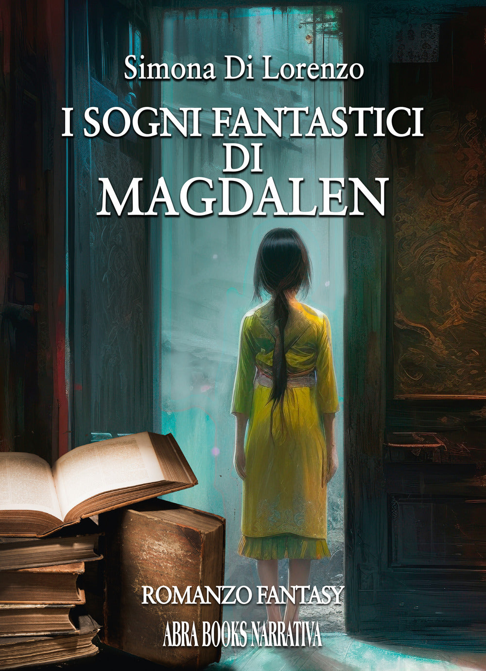 I Sogni Fantastici Di Magdalen - Di Lorenzo, Simona