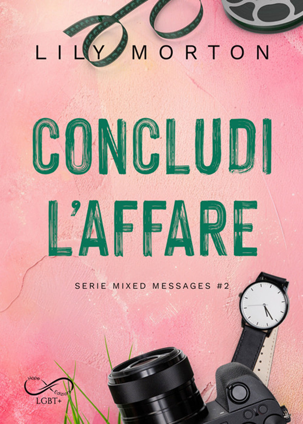Concludi L'affare. Mixed Messages. Vol. 2 - Morton, Lily