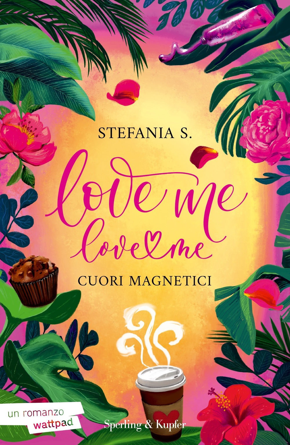 Cuori Magnetici. Love Me Love Me. Vol. 1 - Stefania S.