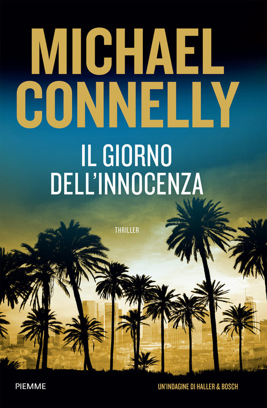 Giorno Dell'innocenza. Un'indagine Di Haller E Bosch (il) - Connelly Michael