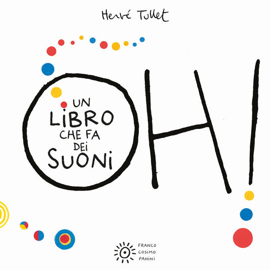 Oh! Un Libro Che Fa Dei Suoni. Ediz. A Colori - Tullet Herve'