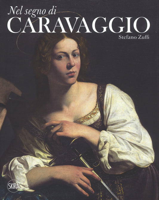 Nel Segno Di Caravaggio. Ediz. A Colori - Zuffi Stefano