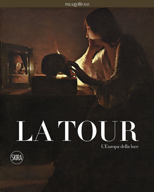 La Tour. L'europa Della Luce. Ediz. A Colori - Cappelletti F. (cur.); Salomon T. C. (cur.)