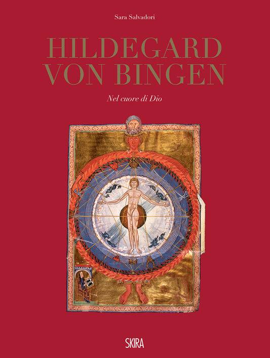 Hildegard Von Bingen. Nel Cuore Di Dio. Ediz. Illustrata - Salvadori S. (cur.)