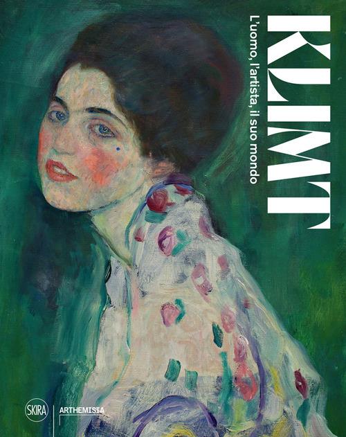 Klimt. L'uomo, L'artista, Il Suo Mondo. Ediz. Illustrata - Belli Gabriella; Pontiggia Elena; Smola F. (cur.)