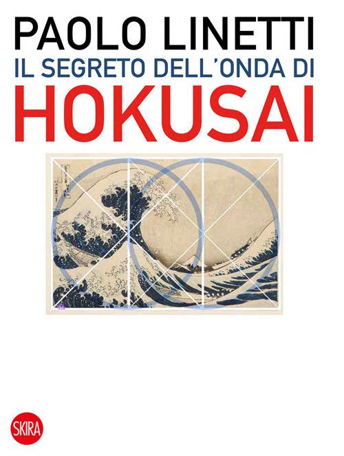 Segreto Dell'onda Di Hokusai (il) - Linetti Paolo