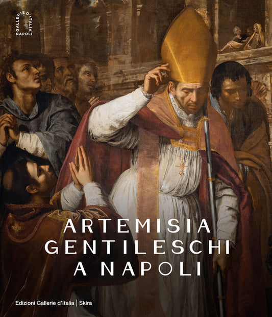 Artemisia Gentileschi A Napoli. Ediz. Illustrata - Denunzio A. (cur.); Porzio G. (cur.)
