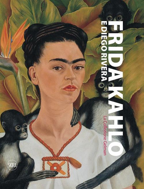 Frida Kahlo, Diego Rivera. La Collezione Gelman. Ediz. Illustrata - Ferretti Daniela