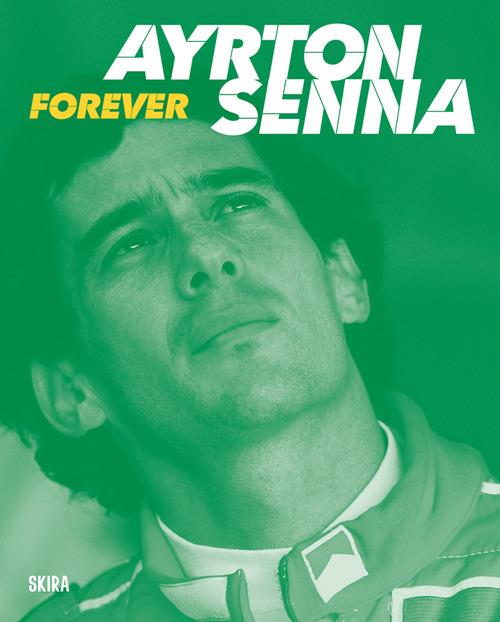 Ayrton Senna. Forever - Cavicchi C. (cur.)