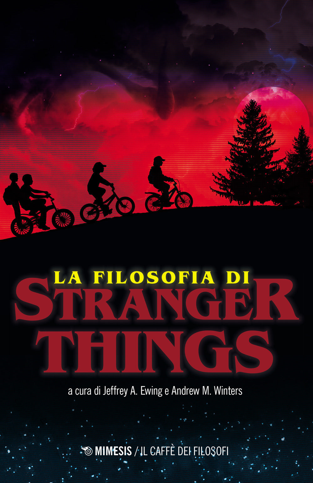 Filosofia Di Stranger Things (la) - Ewing Jeffrey A.; Winters Andrew M.