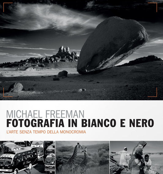 Fotografia In Bianco E Nero. Il Nuovo Bianco E Nero. L'arte Senza Tempo Della Mo - Freeman Michael