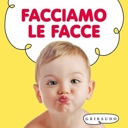 Facciamo Le Facce. Ediz. Illustrata -