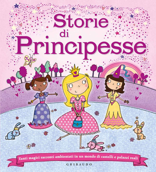 Storie Di Principesse. Tanti Magici Racconti Ambientati In Un Mondo Di Castelli - Dale Elizabeth