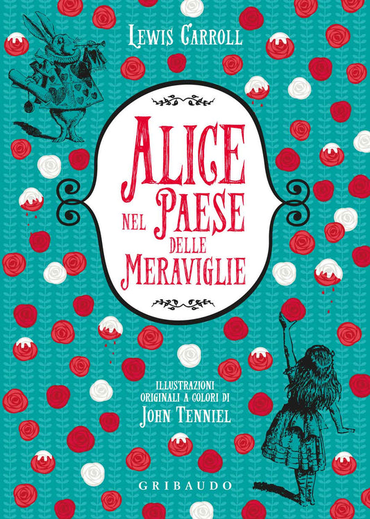 Alice Nel Paese Delle Meraviglie - Carroll Lewis