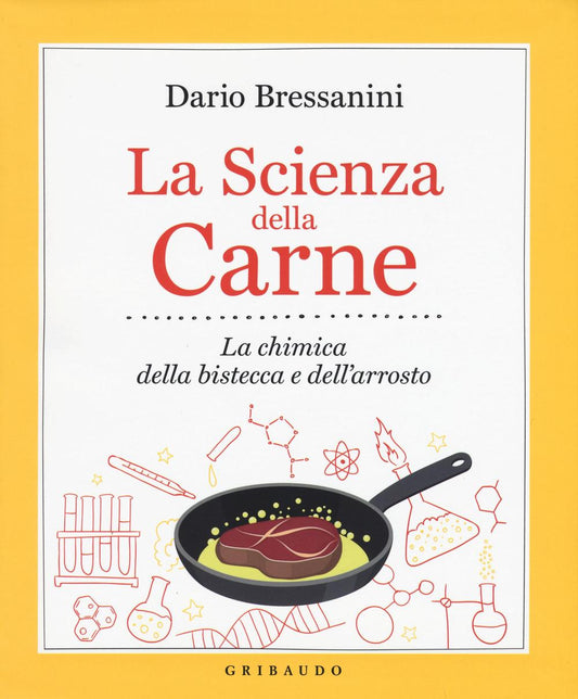 Scienza Della Carne. La Chimica Della Bistecca E Dell'arrosto (la) - Bressanini Dario