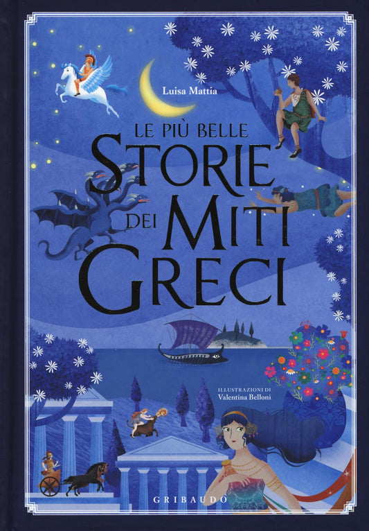 Piu' Belle Storie Dei Miti Greci. Ediz. Illustrata (le) - Mattia Luisa