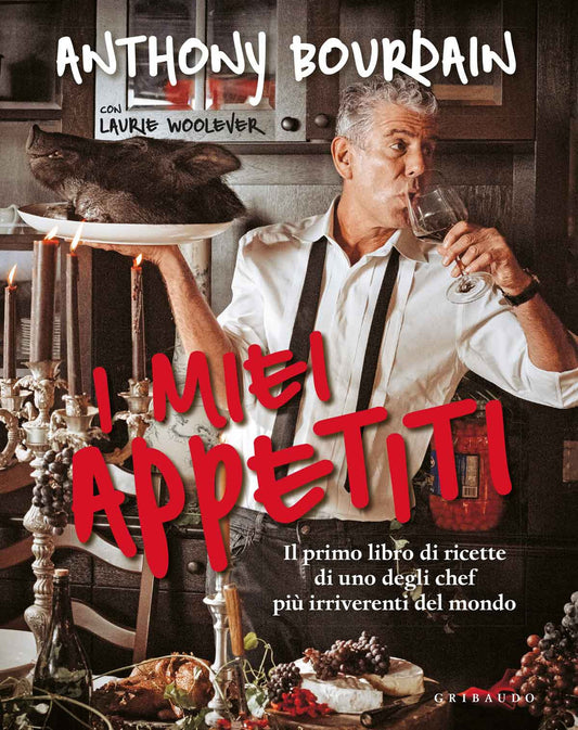 Miei Appetiti. Ediz. Illustrata (i) - Bourdain Anthony