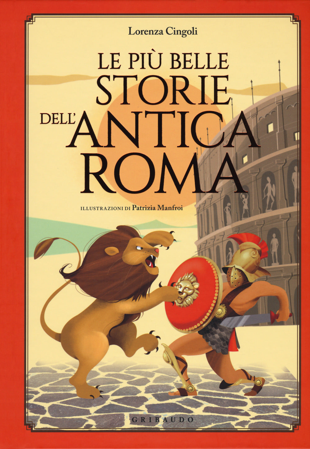 Piu' Belle Storie Dell'antica Roma (le) - Cingoli Lorenza