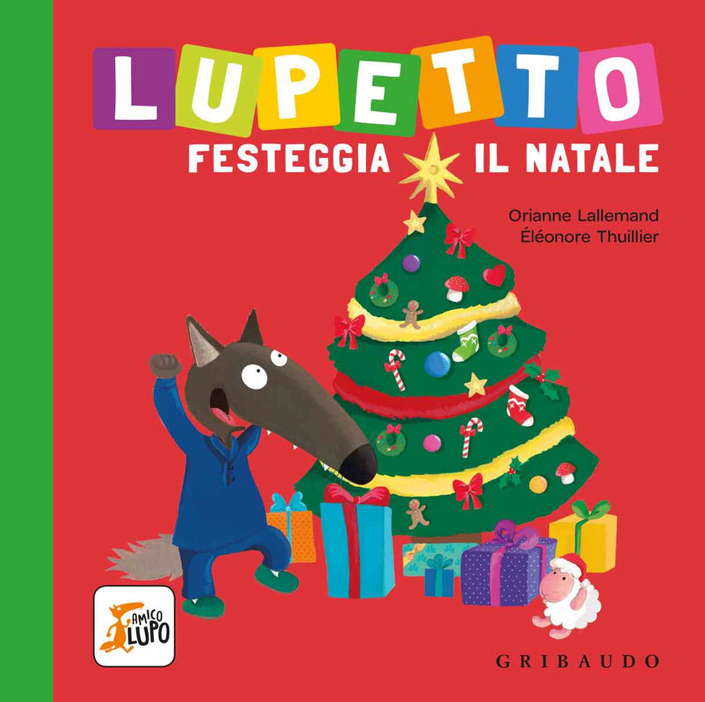 Lupetto Festeggia Il Natale. Amico Lupo. Ediz. A Colori - Lallemand Orianne