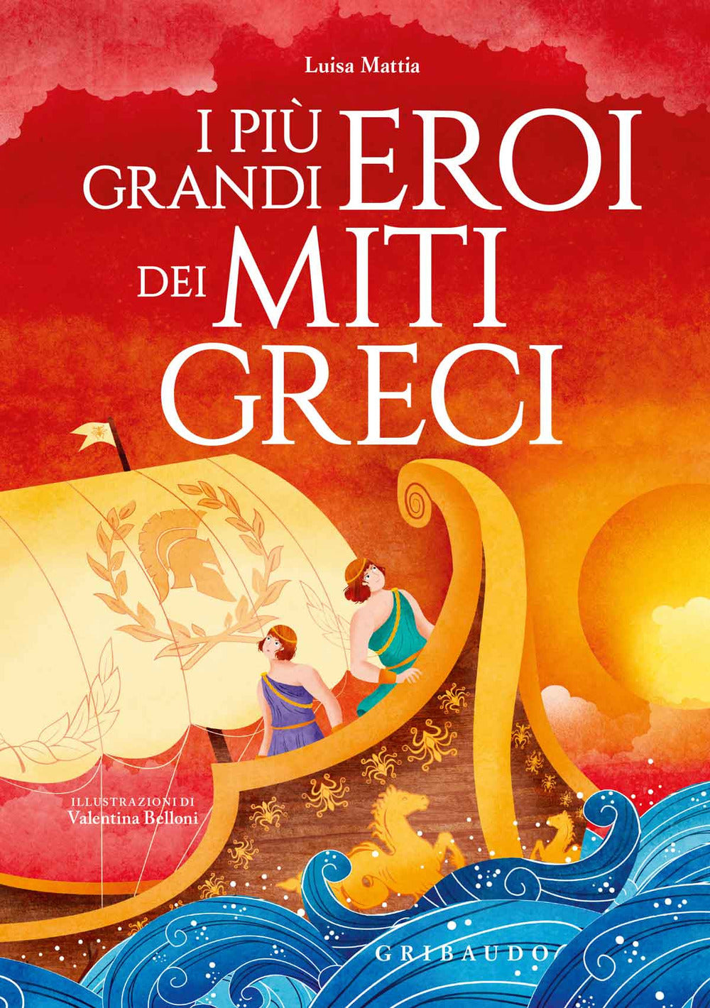 Piu' Grandi Eroi Dei Miti Greci. Ediz. A Colori (i) - Mattia Luisa