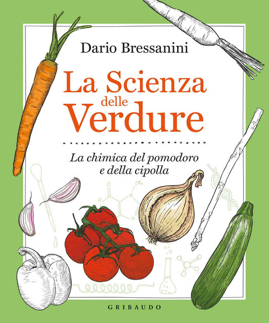 Scienza Delle Verdure. La Chimica Del Pomodoro E Della Cipolla (la) - Bressanini Dario