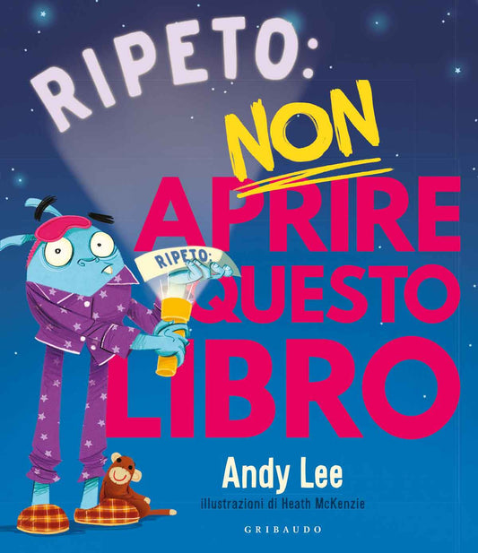 Ripeto Non Aprire Questo Libro. Ediz. A Colori - Lee Andy
