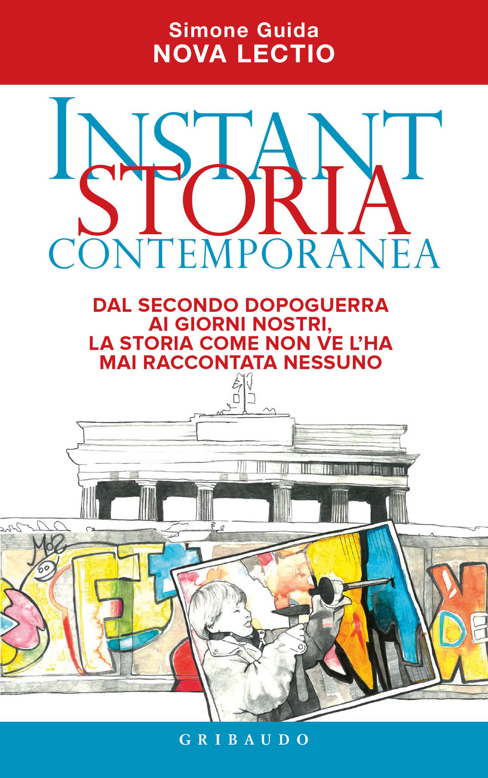 Instant Storia Contemporanea. Dal Secondo Dopoguerra Ai Giorni Nostri, La Storia - Guida Simone