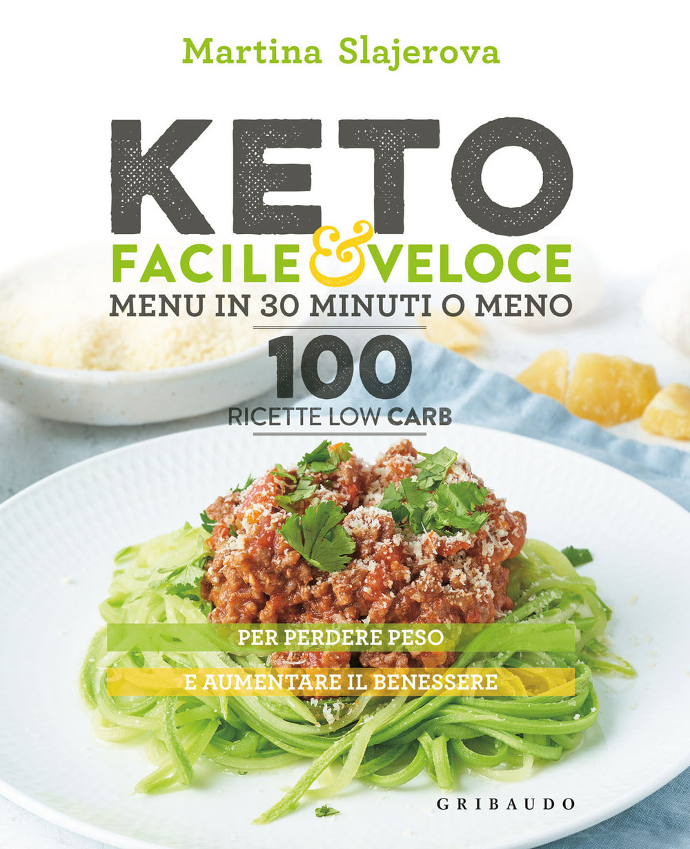 Keto Facile & Veloce. Menu In 30 Minuti O Meno. 100 Ricette Law Carb - Slajerova Martina