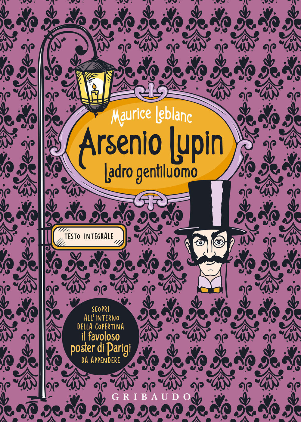 Arsenio Lupin. Ladro Gentiluomo. Ediz. Integrale. Con Poster - Leblanc Maurice