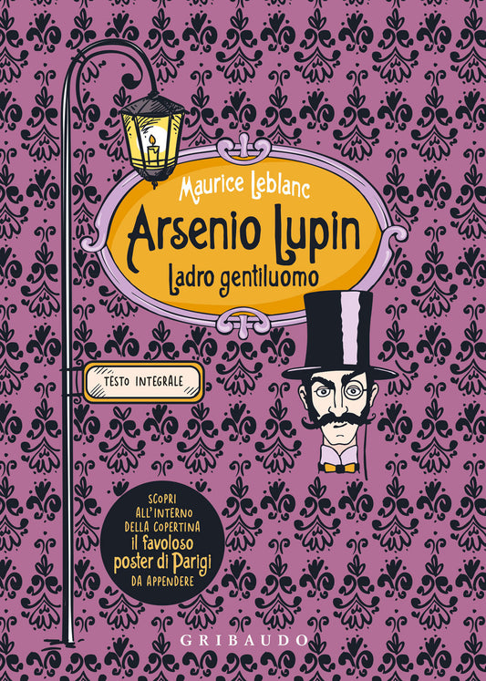 Arsenio Lupin. Ladro Gentiluomo. Ediz. Integrale. Con Poster - Leblanc Maurice