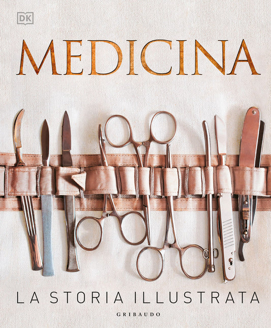 Medicina. La Storia Illustrata. Nuova Ediz. - Parker Steve