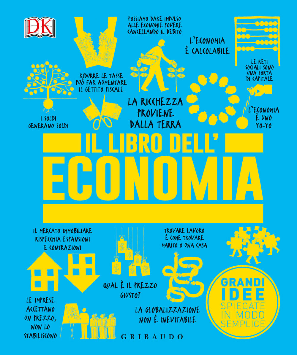 Libro Dell'economia. Grandi Idee Spiegate In Modo Semplice (il) -