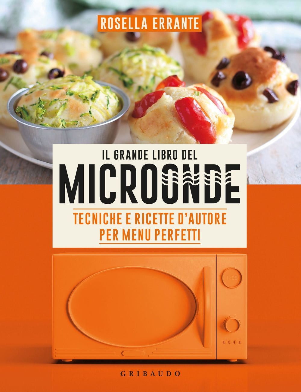 Grande Libro Del Microonde. Tecniche E Ricette D'autore Per Menu Perfetti (il) - Errante Rosella