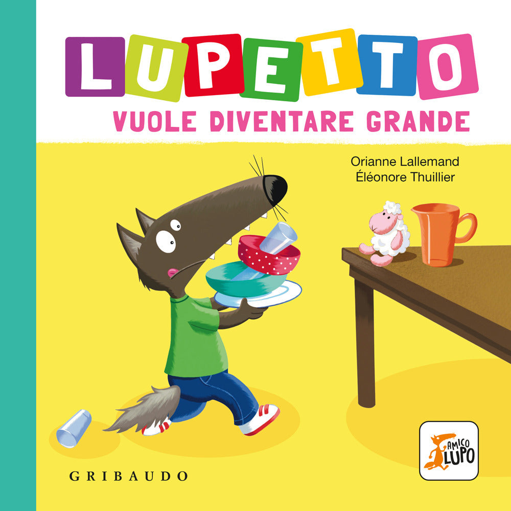 Lupetto Vuole Diventare Grande. Amico Lupo. Ediz. A Colori - Lallemand Orianne