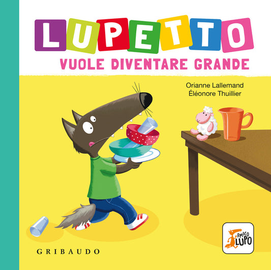Lupetto Vuole Diventare Grande. Amico Lupo. Ediz. A Colori - Lallemand Orianne
