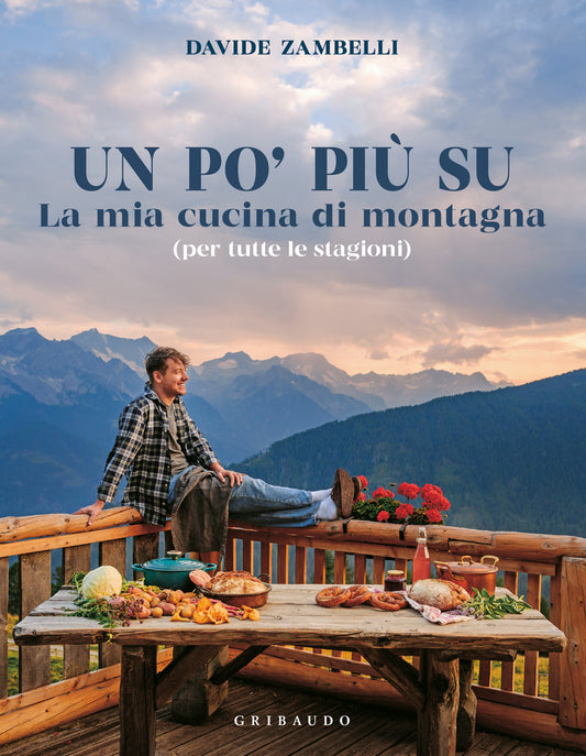 Po' Piu' Su. La Mia Cucina Di Montagna (per Tutte Le Stagioni) (un) - Zambelli Davide