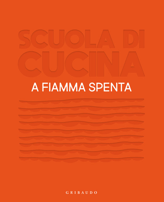 Scuola Di Cucina. A Fiamma Spenta -