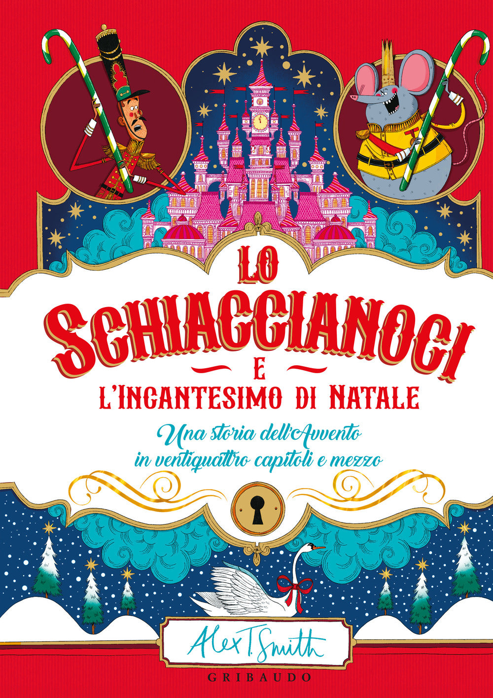 Schiaccianoci E L'incantesimo Di Natale (lo) - Smith Alex T.
