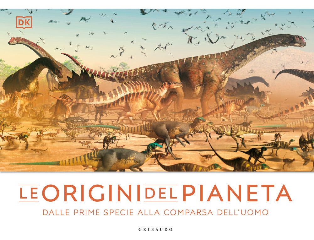 Origini Del Pianeta. Dalle Prime Specie Alla Comparsa Dell'uomo (le) -