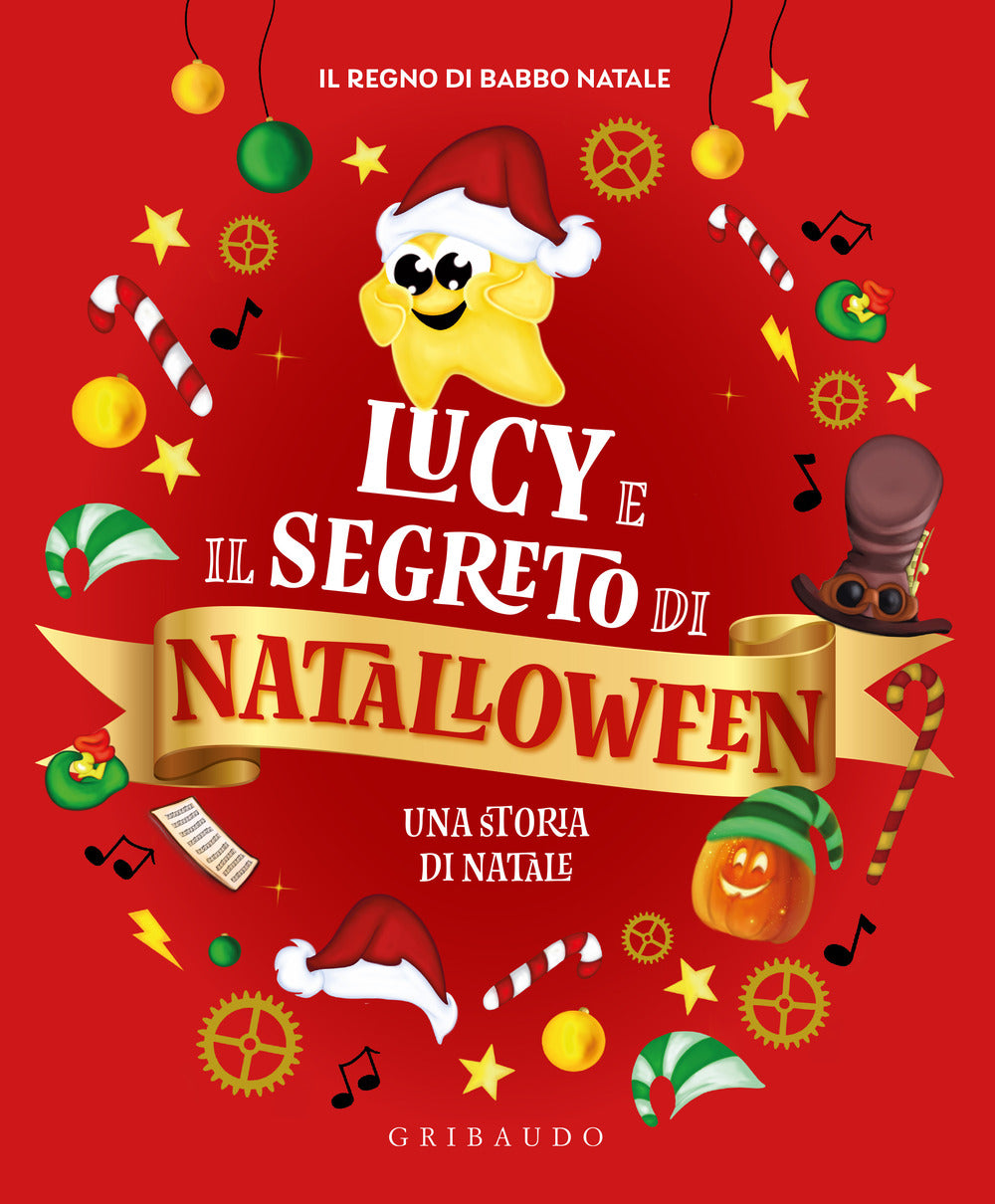 Lucy E Il Segreto Di Natalloween. Ediz. Illustrata -