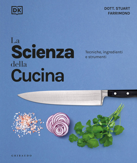 Scienza Della Cucina. Tecniche, Ingredienti E Strumenti (la) - Farrimond Stuart