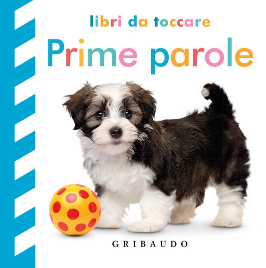 Prime Parole. Libri Da Toccare. Ediz. A Colori -
