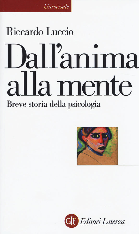 Dall'anima Alla Mente. Breve Storia Della Psicologia - Luccio Riccardo