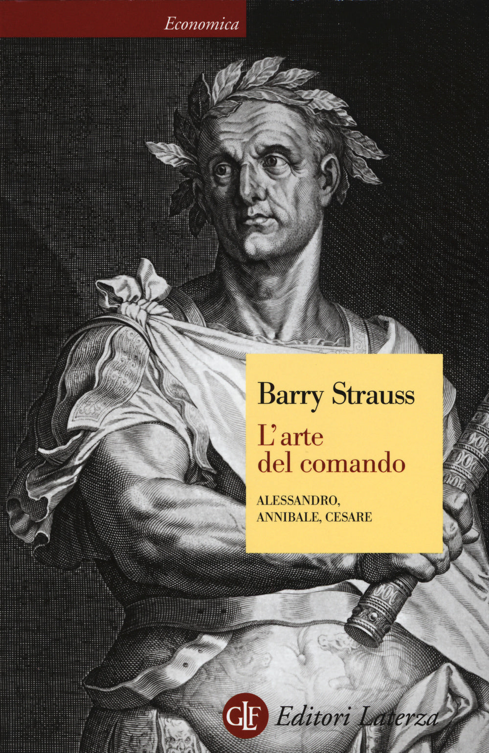 Arte Del Comando. Alessandro, Annibale, Cesare (l') - Strauss Barry