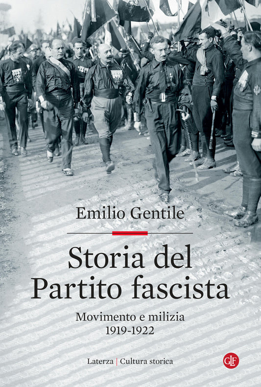 Storia Del Partito Fascista. Movimento E Milizia. 1919-1922 - Gentile Emilio