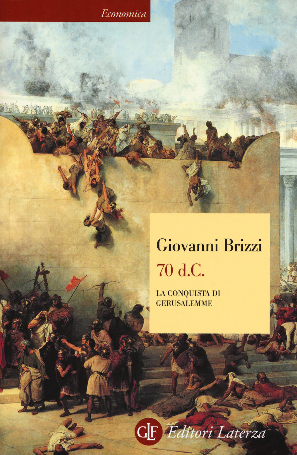 70 D. C. La Conquista Di Gerusalemme - Brizzi Giovanni