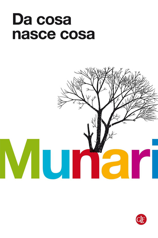 Da Cosa Nasce Cosa. Appunti Per Una Metodologia Progettuale. Ediz. Illustrata - Munari Bruno